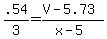+.54+%2F+3+=+%28V+-+5.73%29+%2F+%28x+-+5%29