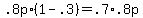 +.8p%2A%28+1+-+.3+%29+=+.7%2A.8p+