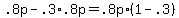 +.8p+-+.3%2A.8p+=+.8p%2A%28+1+-+.3+%29+