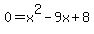 +0=+x%5E2-9x%2B8+