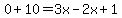 +0+%2B+10+=+3x+-+2x+%2B+1