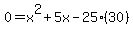 +0+=+x%5E2+%2B+5x+-+25%2830%29+