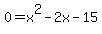 +0+=+x%5E2+-2x+-15