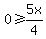 +0+%3E=+5x+%2F+4+