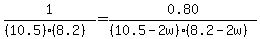 +1%2F%28%2810.5%29%288.2%29%29+=+0.80%2F%28%2810.5+-+2w%29%288.2+-+2w%29%29+
