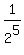 +1%2F2%5E5+