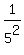 +1%2F5%5E2+
