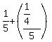 +1%2F5+%2B+%28%281%2F4%29%2F5%29+
