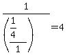 +1+%2F+%28%28+%281%2F4%29%2F1+%29%29+=+4+
