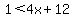 +1+%3C+4x+%2B+12+