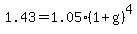 +1.43+=+1.05%2A%28+1+%2B+g+%29%5E4+