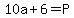 +10a+%2B+6+=+P+