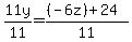 11y/11 = ((-6z) + 24)/11