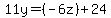 11y = (-6z) + 24