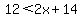 +12+%3C+2x%2B14+