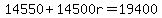 +14550+%2B+14500r+=+19400+
