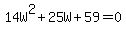 +14W%5E2+%2B+25W+%2B+59+=+0+