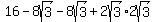 +16+-+8sqrt%283%29+-+8sqrt%283%29+%2B+2sqrt%283%29%2A2sqrt%283%29+
