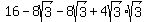 +16+-+8sqrt%283%29+-+8sqrt%283%29+%2B+4sqrt%283%29%2Asqrt%283%29+
