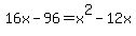 +16x-96+=+x%5E2-12x+