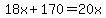 +18x+%2B+170+=+20x+