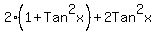  2(1+Tan^2x) + 2Tan^2x