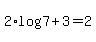 +2%2Alog%28+7+%2B+3+%29+=+2+