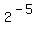 +2%5E%28-5%29+