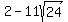 +2-11sqrt%2824%29+