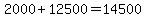 +2000+%2B+12500+=+14500+