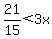+21%2F15+%3C+3x