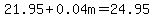 +21.95+%2B+0.04m+=+24.95+