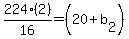 +224%282%29%2F16+=+%2820%2Bb%5B2%5D%29+