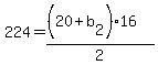 +224+=+%28%2820%2Bb%5B2%5D%2916%29%2F2+