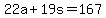 +22a+%2B+19s+=+167+