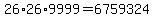 +26%2A26%2A9999+=+6759324
