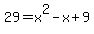 +29+=+x%5E2-x%2B9+