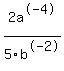 +2a%5E-4%2F5b%5E-2+