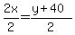  2x/2 = (y + 40)/2 