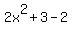 +2x%5E2+%2B+3+-+2+