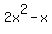 +2x%5E2+-+x+