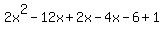 +2x%5E2+-12x%2B2x-4x+-6%2B1