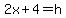+2x+%2B+4+=+h+