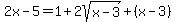 +2x-5+=+1+%2B+2sqrt%28x-3%29+%2B+%28x-3%29+