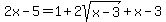 +2x-5+=+1+%2B+2sqrt%28x-3%29+%2B+x-3+