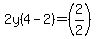 +2y%284-2%29+=+%282%2F2%29