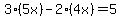 +3%285x%29-2%284x%29=5+