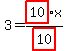3 = highlight(10)x/highlight(10)