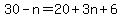 +30+-+n+=+20+%2B+3n+%2B+6+