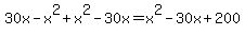 +30x+-+x%5E2+%2B+x%5E2+-+30x+=+x%5E2+-+30x+%2B+200